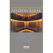 Universal's Purposive Interpretation in Law For B.S. L & L.L.B by Aharon Barak 